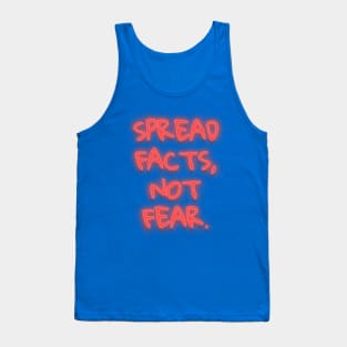 Spread Facts Not Fear Tank Top